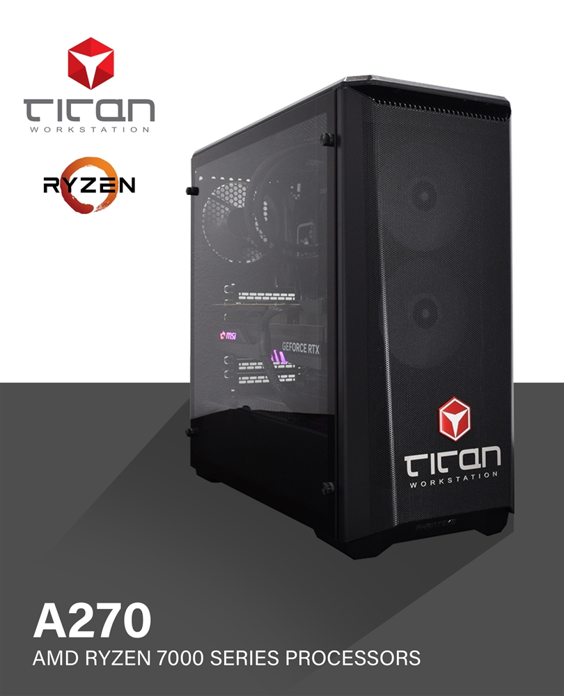 Titan A270 - AMD Ryzen 7000 Series Professional Workstation