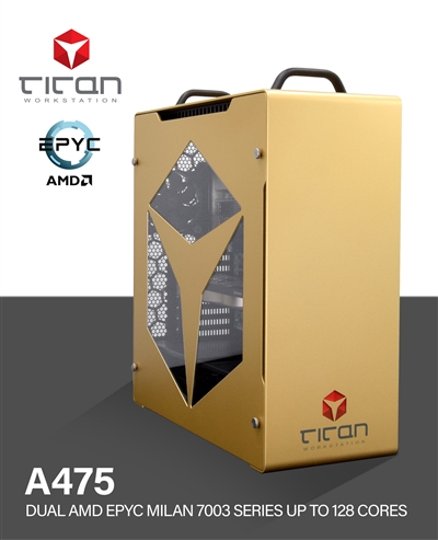 Titan A475 - Dual AMD EPYC Milan 7003 Series up to 128 Cores Workstation PC for Scientific Research